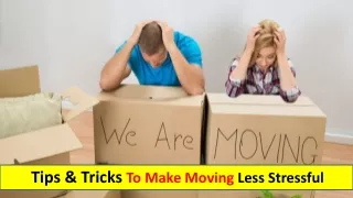 Tips & Tricks To Make Moving Less Stressful.