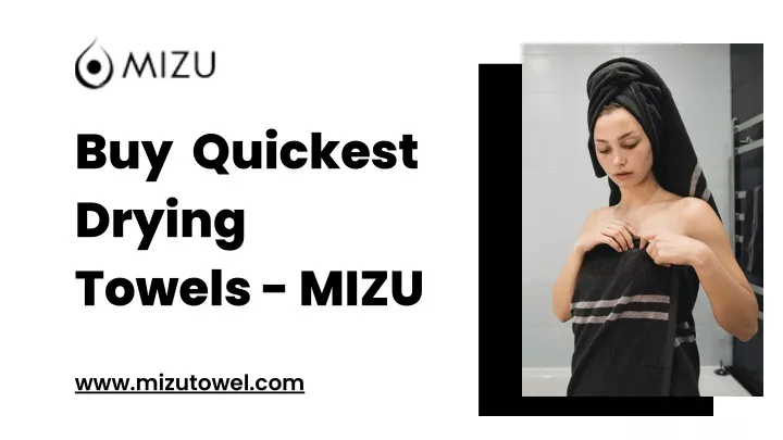 buy quickest drying towels mizu