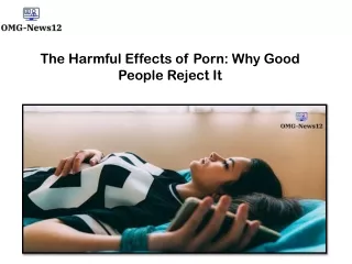The Harmful Effects of Porn Why Good People Reject It