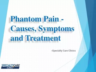 Phantom Pain - Causes, Symptoms and Treatment