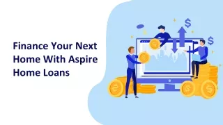 Finance Your Next Home With Aspire Home Loans