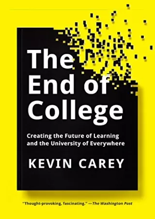 DOWNLOAD/PDF  The End of College: Creating the Future of Learning and the Univer