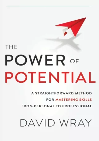 (PDF/DOWNLOAD) The Power of Potential: A Straightforward Method for Mastering Sk