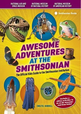 _PDF_ Awesome Adventures at the Smithsonian: The Official Kids Guide to the Smit