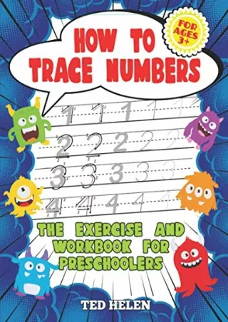 PDF/BOOK How to Trace Numbers. The exercise and workbook for preschoolers.: Litt