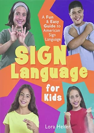 (PDF/DOWNLOAD) Sign Language for Kids: A Fun & Easy Guide to American Sign Langu