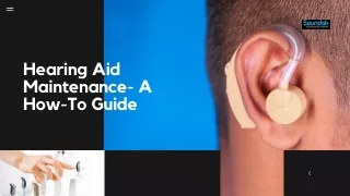 Hearing Aid Maintenance- A How-To Guide