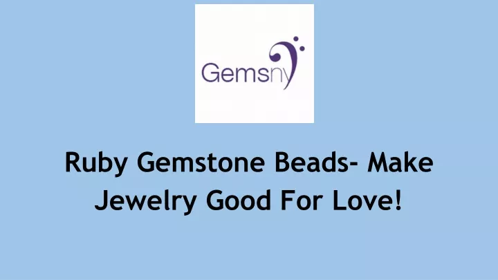 ruby gemstone beads make jewelry good for love