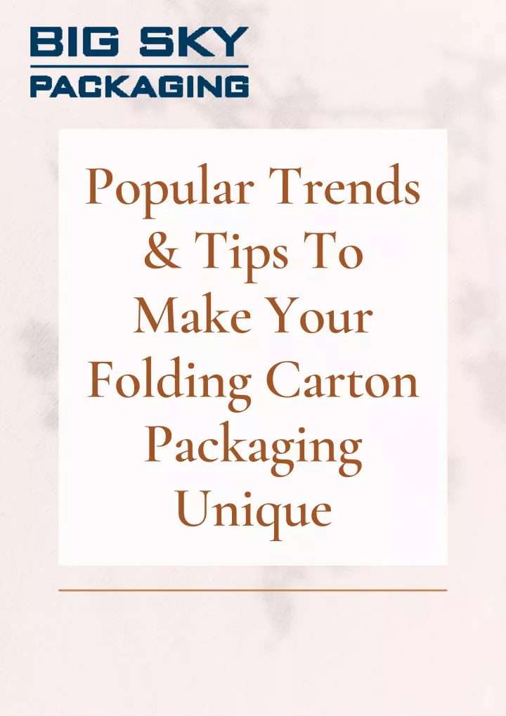 popular trends tips to make your folding carton