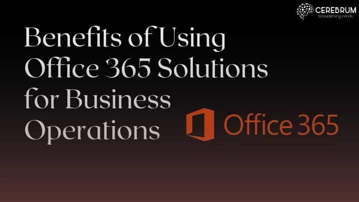 benefits of using office 365 solutions