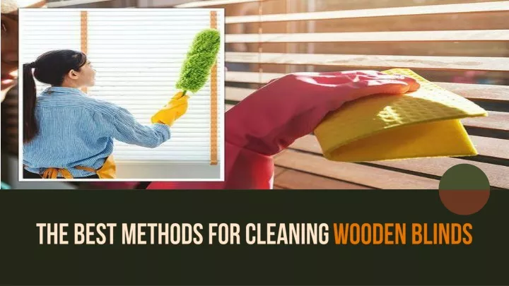 the best methods for cleaning wooden blinds