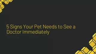 5 Signs Your Pet Needs to See a Doctor Immediately