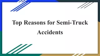 Top Reasons for Semi-Truck Accidents