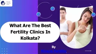 What Are The Best Fertility Clinics In Kolkata?