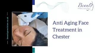 Anti Aging Face Treatment in Chester