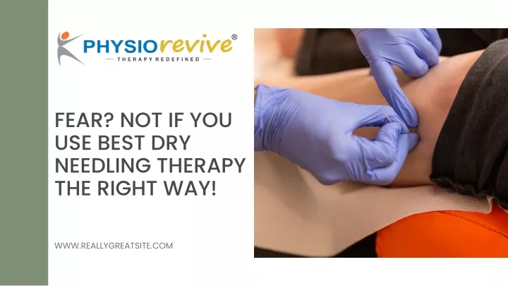fear not if you use best dry needling therapy
