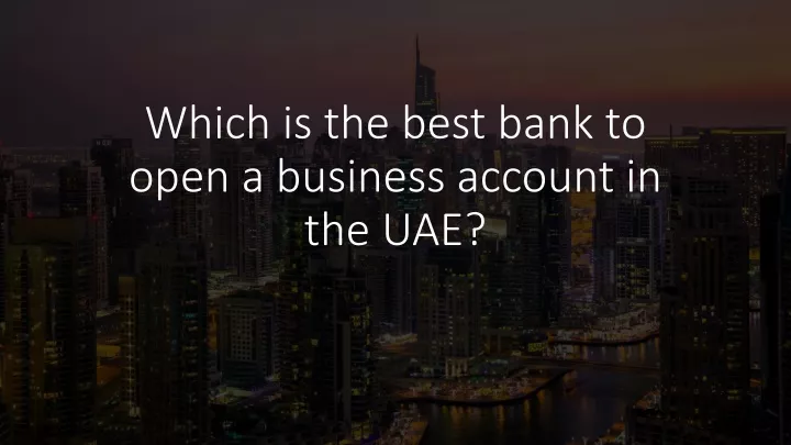 which is the best bank to open a business account in the uae