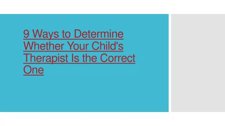 9 ways to determine whether your child s therapist is the correct one