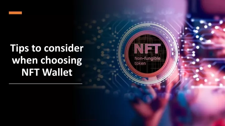 tips to consider when choosing nft wallet