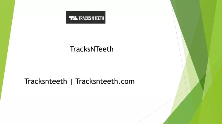 tracksnteeth