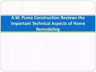 A.W. Puma Construction Reviews the Important Technical Aspects of Home Remodeling