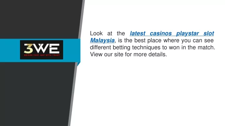 look at the latest casinos playstar slot malaysia
