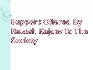 support offered by rakesh rajdev to the society