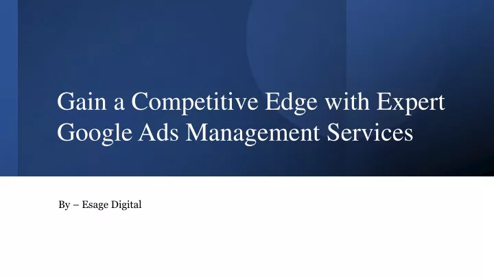 gain a competitive edge with expert google ads management services