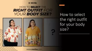 how to select the right outfit for your body size