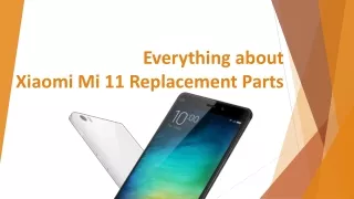 All About Xiaomi Mi 11 Replacement Parts - Mobilesentrix