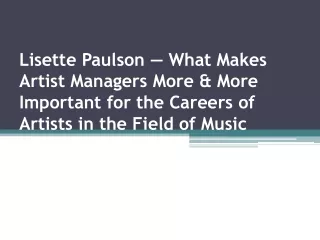 Lisette Paulson — What Makes Artist Managers More & More Important for the Careers of Artists in the Field of Music