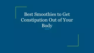 Best Smoothies to Get Constipation Out of Your Body