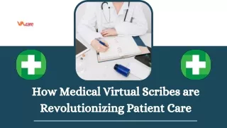 How Medical Virtual Scribes are Revolutionizing Patient Care