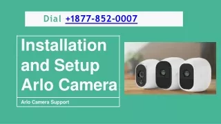 Installation and Setup Arlo Cameras: Dial  1 877-852-0007