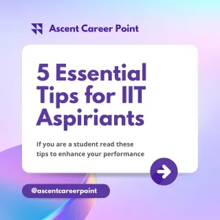 5 Essential Tips You Should Know if You Are IIT Aspirants