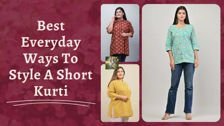 best everyday ways to style a short kurti