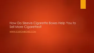 How Do Sleeve Cigarette Boxes Help You to Sell More Cigarettes