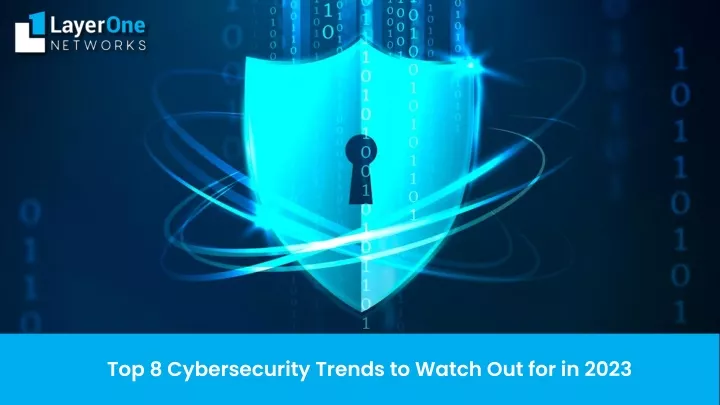 top 8 cybersecurity trends to watch