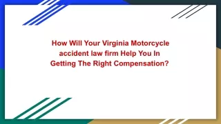 How Will Your Virginia Motorcycle accident law firm Help You In Getting The Right Compensation