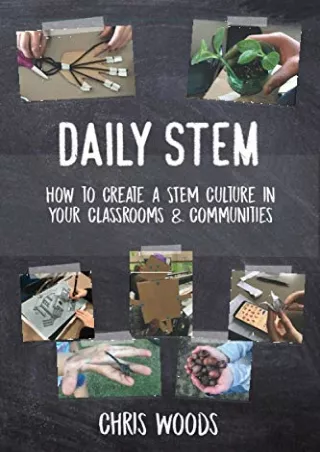 PDF/BOOK Daily STEM: How to Create a STEM Culture in Your Classrooms & Communiti