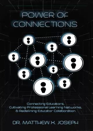 $PDF$/READ/DOWNLOAD Power Of Connections: Connecting Educators, Cultivating Prof