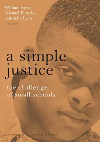 (PDF/DOWNLOAD) A Simple Justice: The Challenge of Small Schools (The Teaching fo
