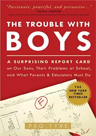 _PDF_ The Trouble with Boys: A Surprising Report Card on Our Sons, Their Problem