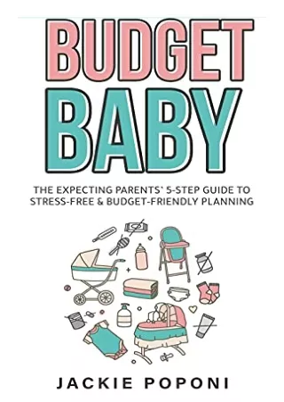 (PDF/DOWNLOAD) Budget Baby: The Expecting Parents' 5-Step Guide to Stress-Free &