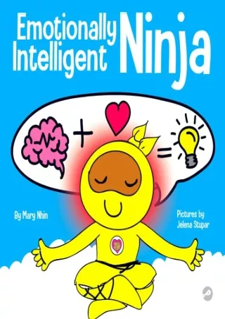 PDF/READ Emotionally Intelligent Ninja: A Children's Book About Developing Emoti