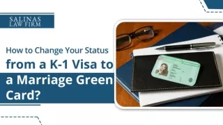 How To Change Your Status From A K1 Visa To A Marriage Green Card