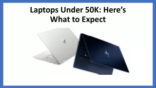 Laptops Under 50000: Here’s What to Expect