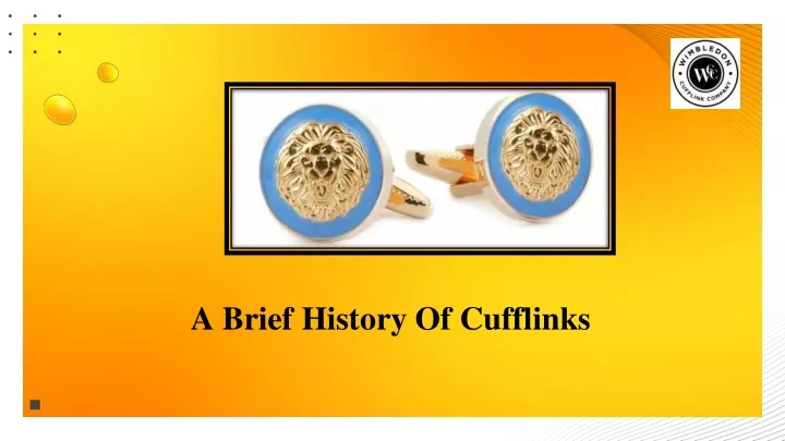 a brief history of cufflinks