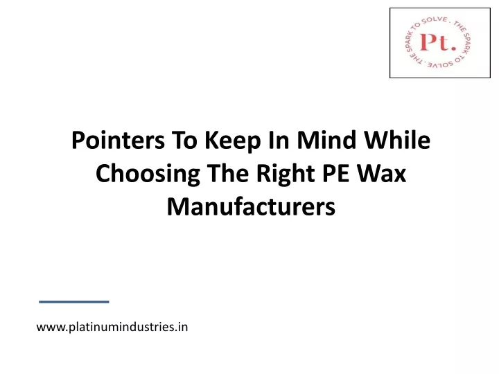 pointers to keep in mind while choosing the right pe wax manufacturers