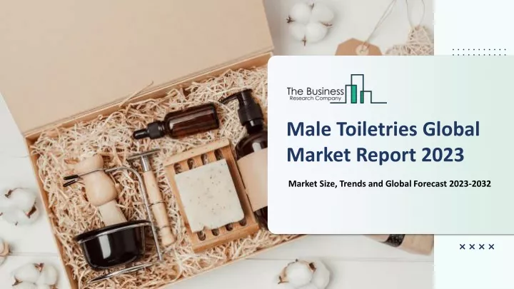 male toiletries global market report 2023